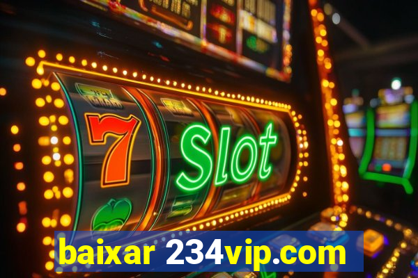 baixar 234vip.com